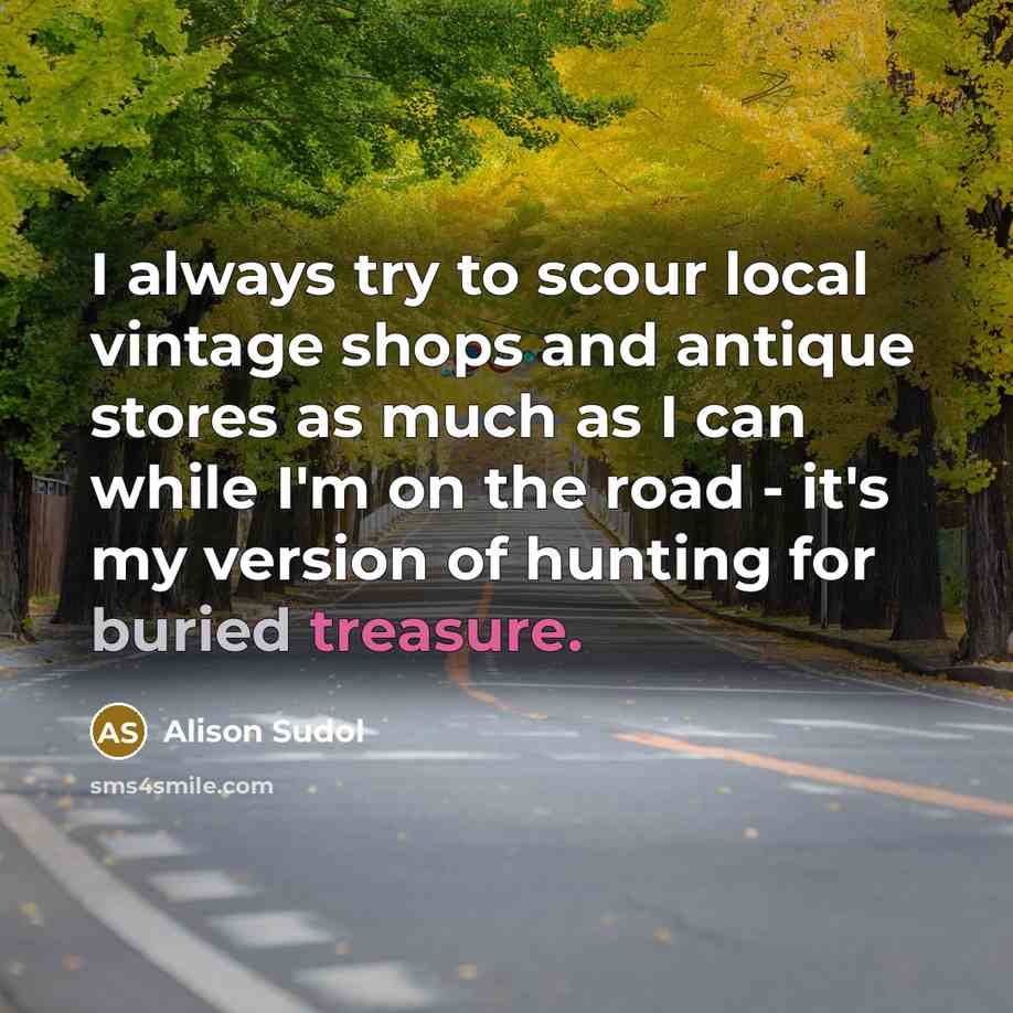 “I always try to scour local vintage shops and antique…” quote by Alison Sudol