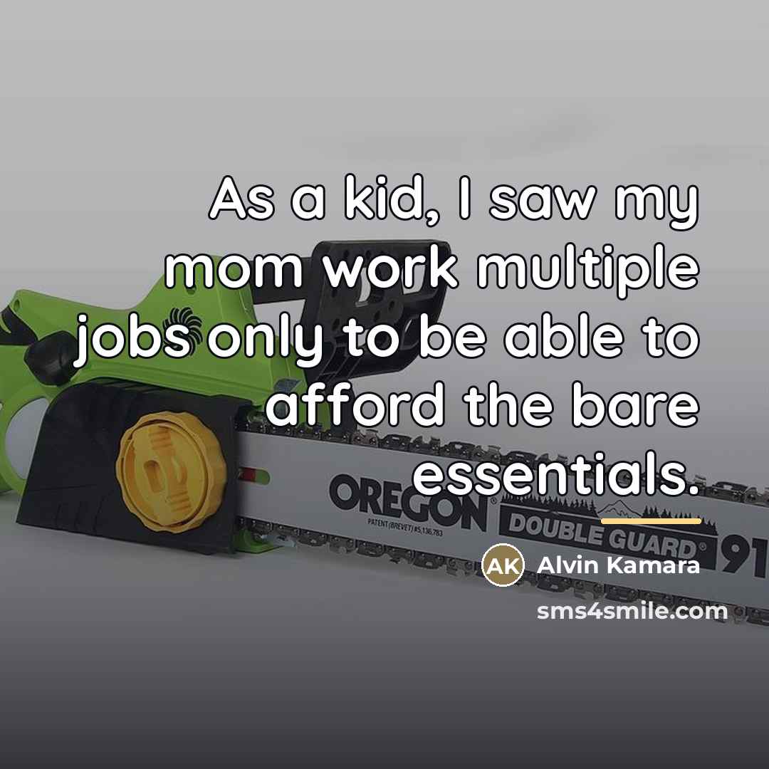 “As a kid, I saw my mom work multiple jobs…” quote by Alvin Kamara