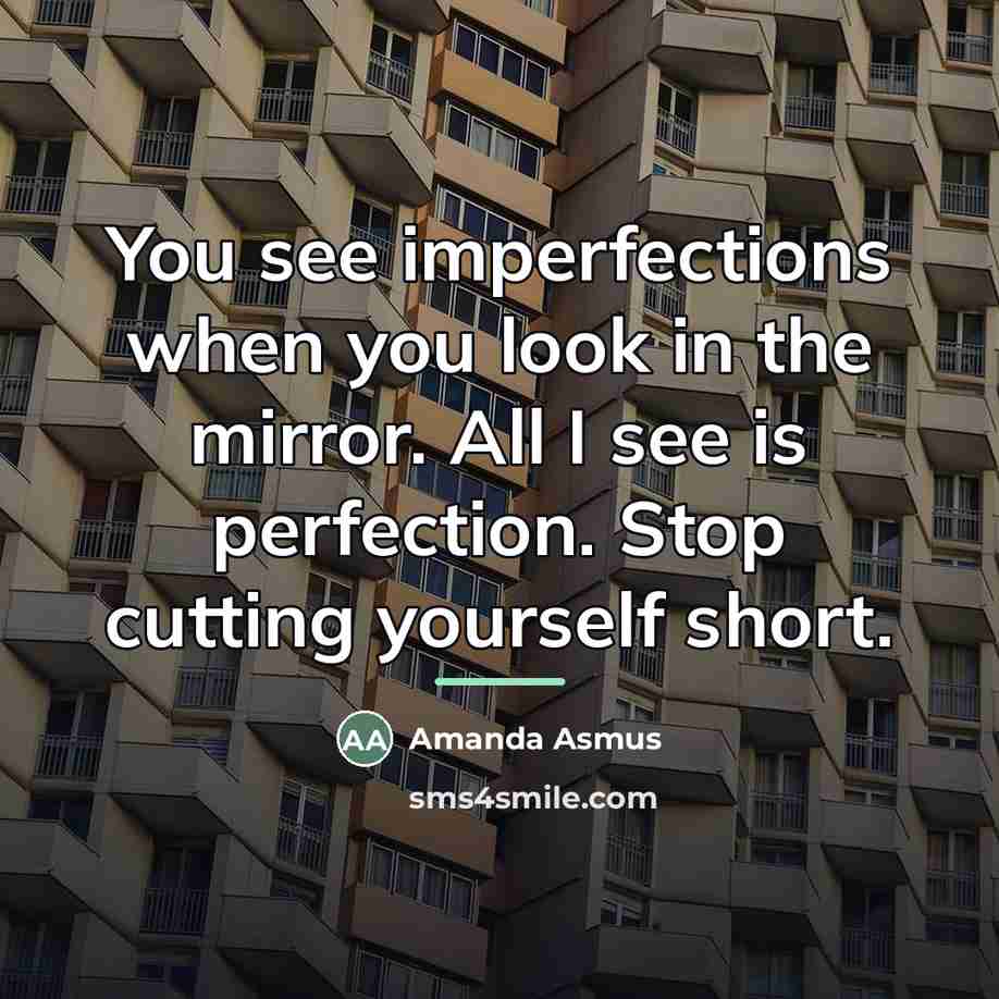 “You see imperfections when you look in the mirror. All…” quote by Amanda Asmus