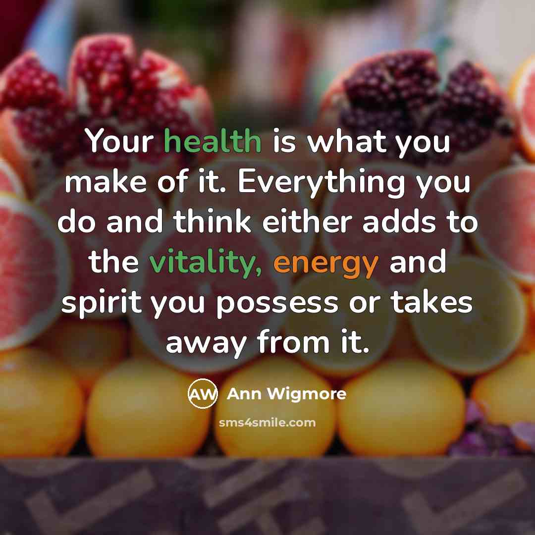 “Your health is what you make of it. Everything you…” quote by Ann Wigmore