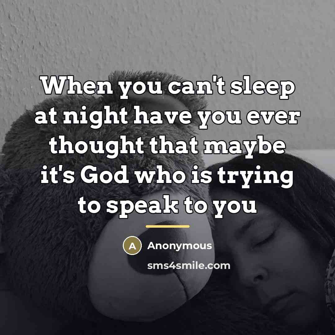 “When you can't sleep at night have you ever thought…” quote by Anonymous