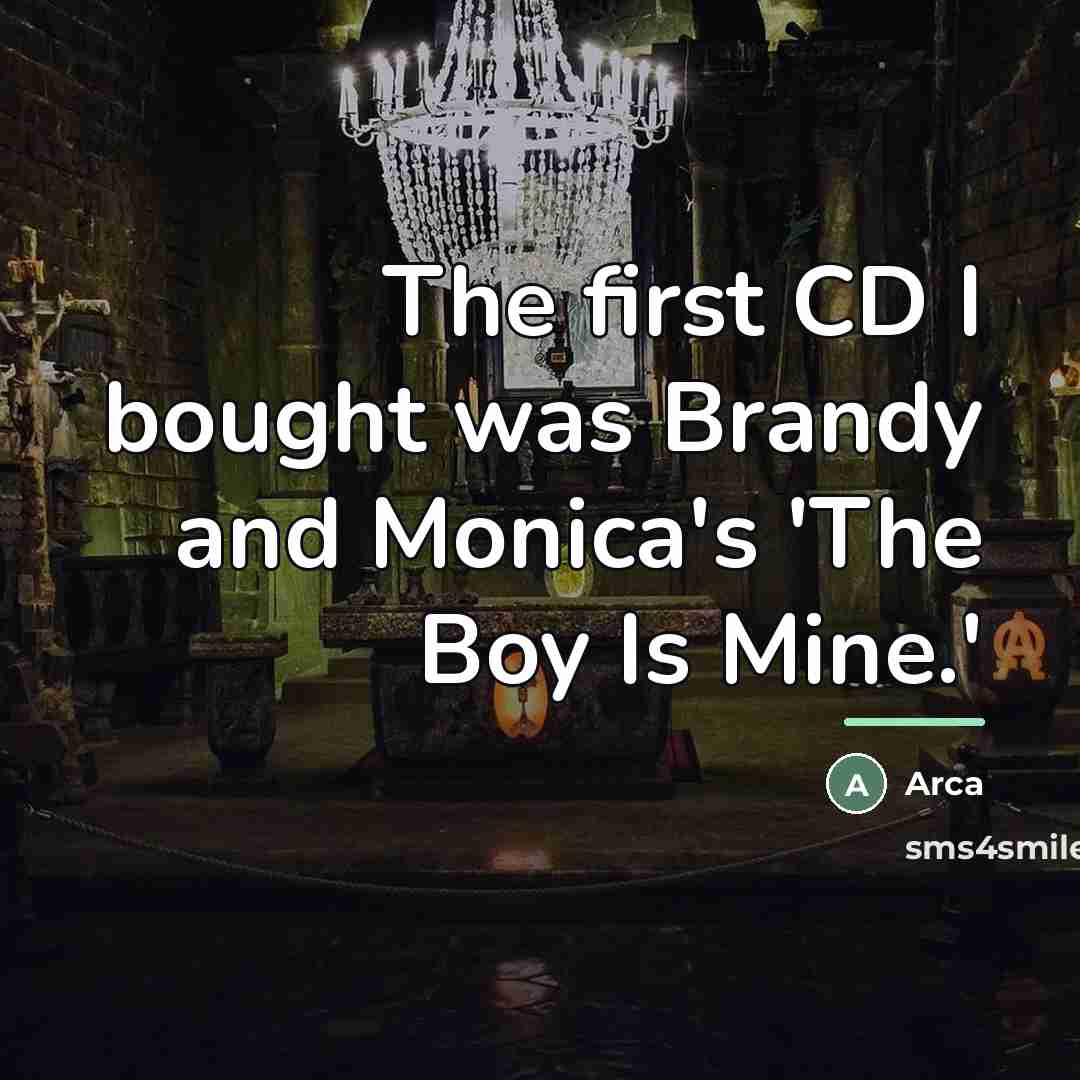 “The first CD I bought was Brandy and Monica's 'The…” quote by Arca