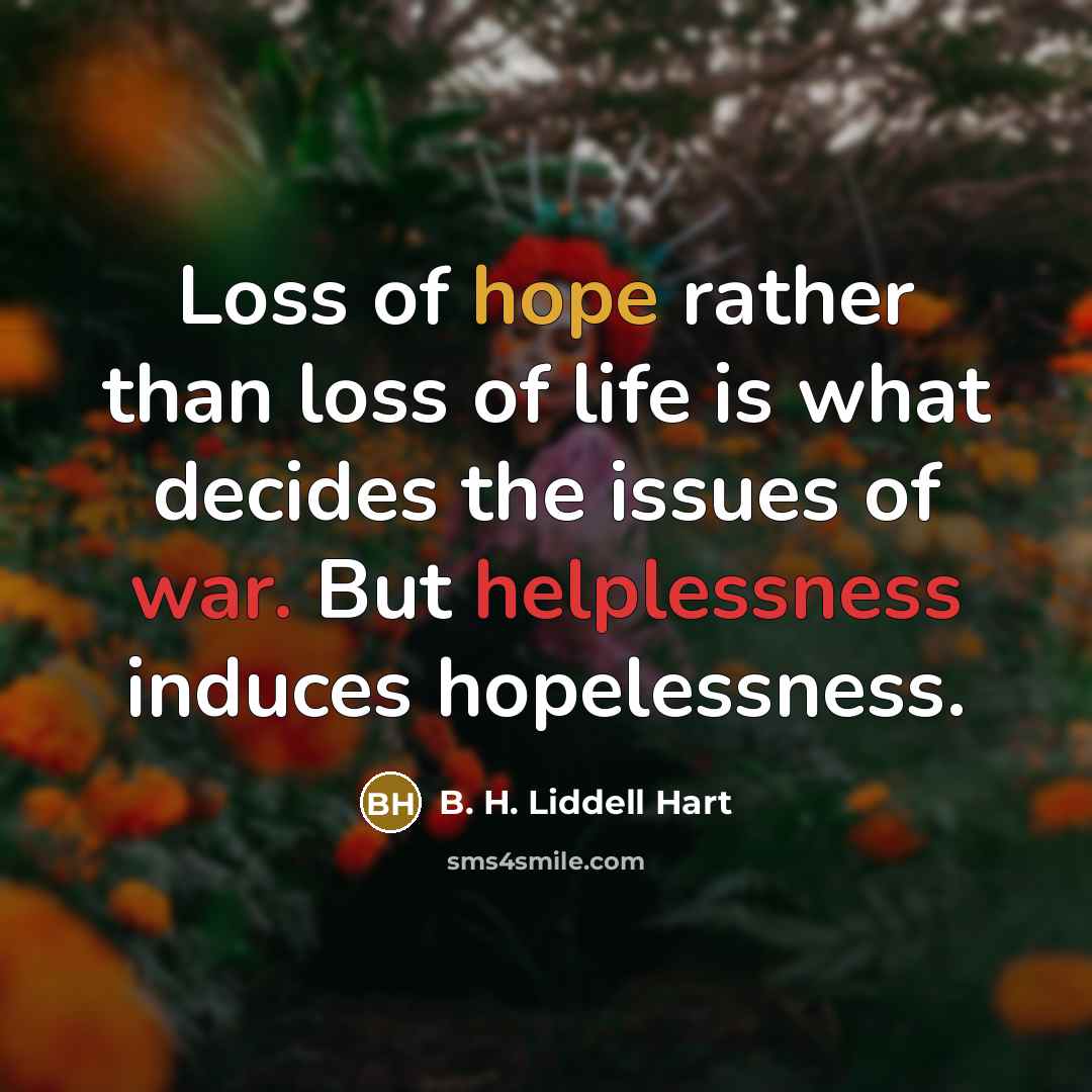 “Loss of hope rather than loss of life is what…” quote by B. H. Liddell Hart