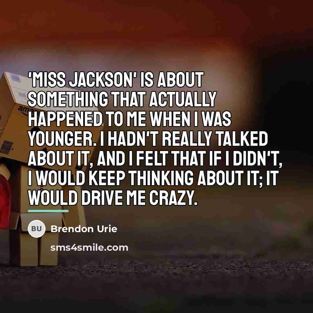 “'Miss Jackson' is about something that actually happened to me…” quote by Brendon Urie