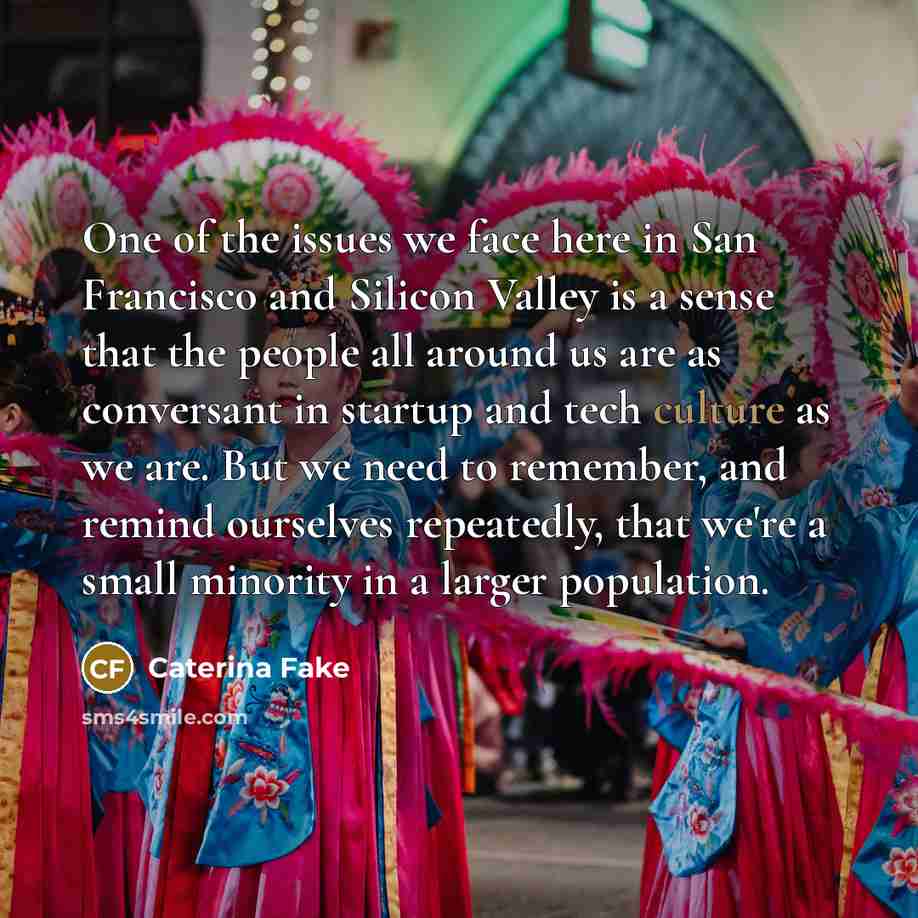 “One of the issues we face here in San Francisco…” quote by Caterina Fake