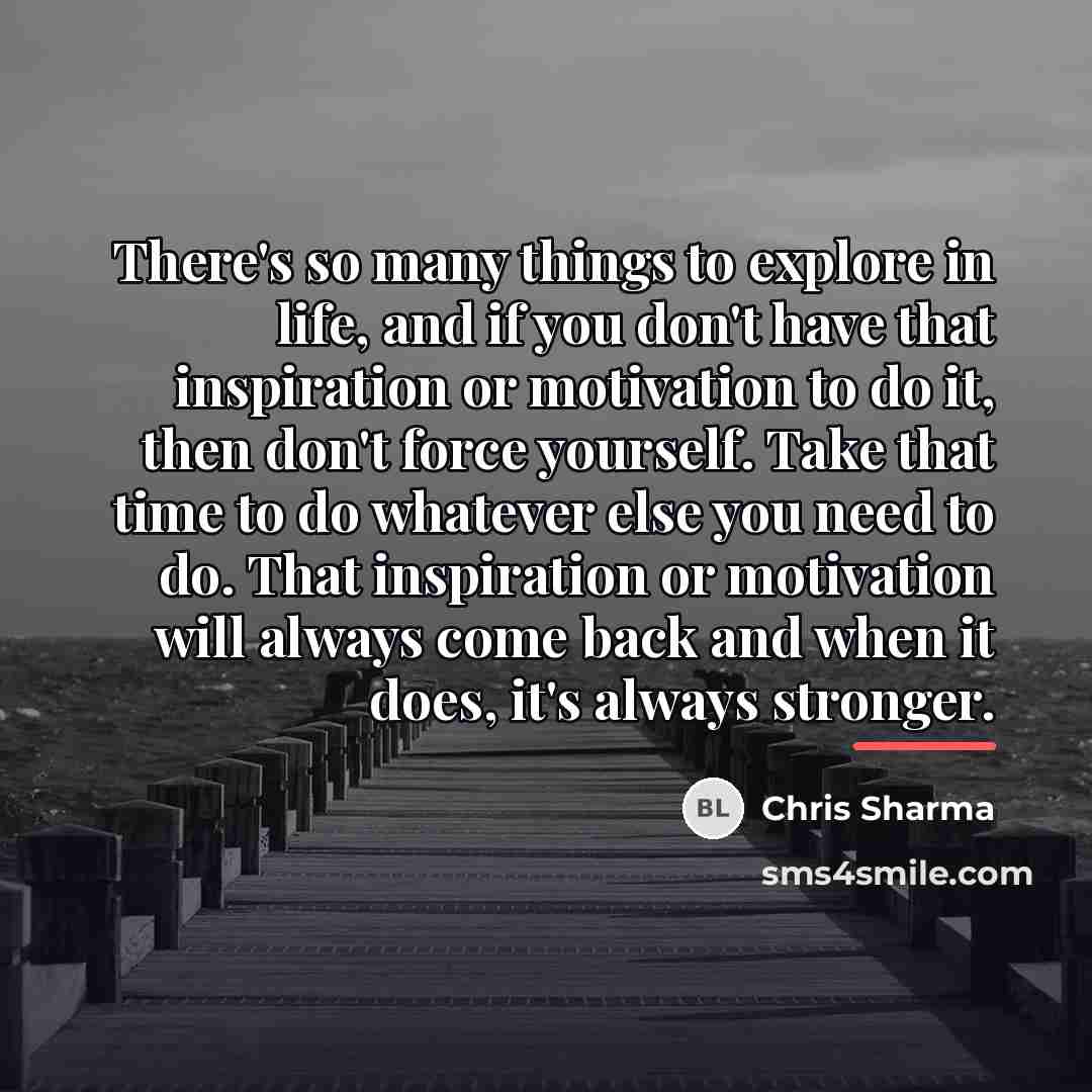 “There's so many things to explore in life, and if…” quote by Chris Sharma
