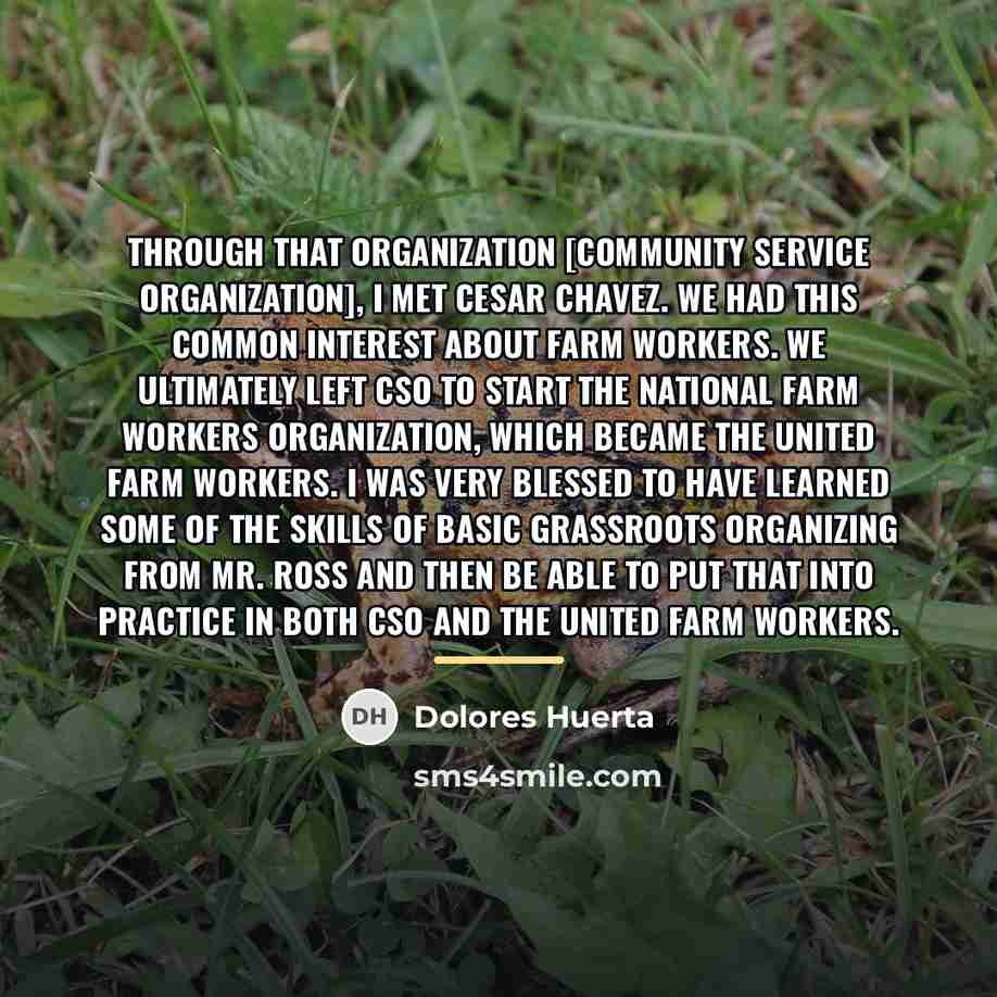 “Through that organization [Community Service Organization], I met Cesar Chavez.…” quote by Dolores Huerta