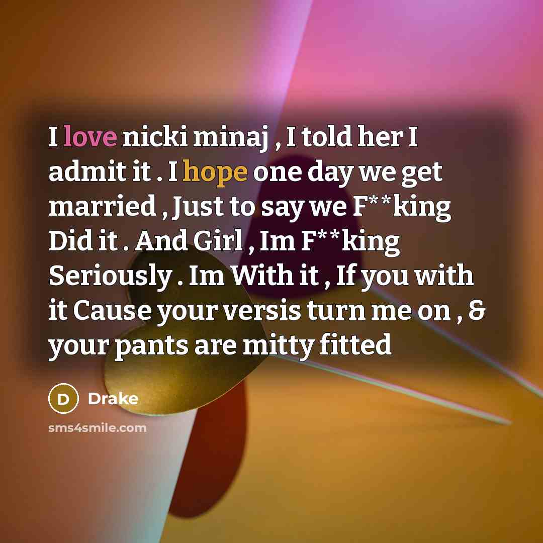 “I love nicki minaj , I told her I admit…” quote by Drake
