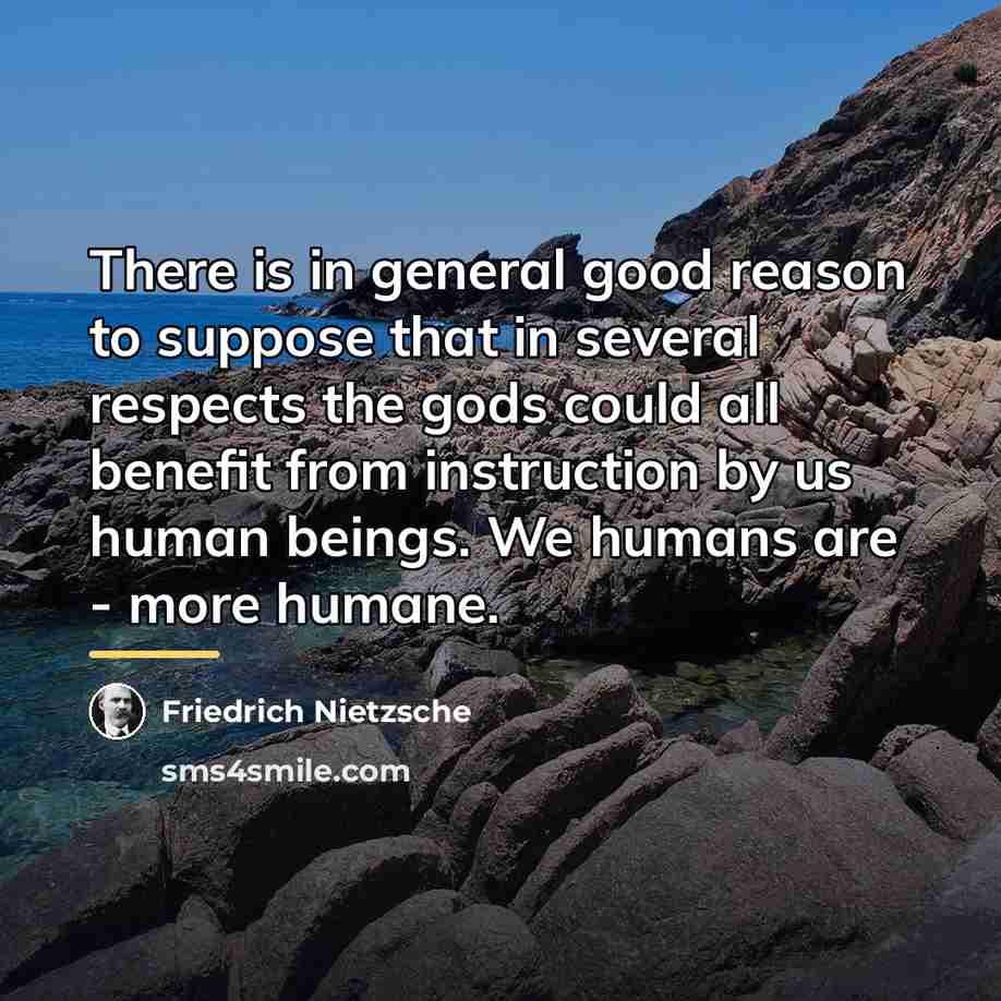 “There is in general good reason to suppose that in…” quote by Friedrich Nietzsche