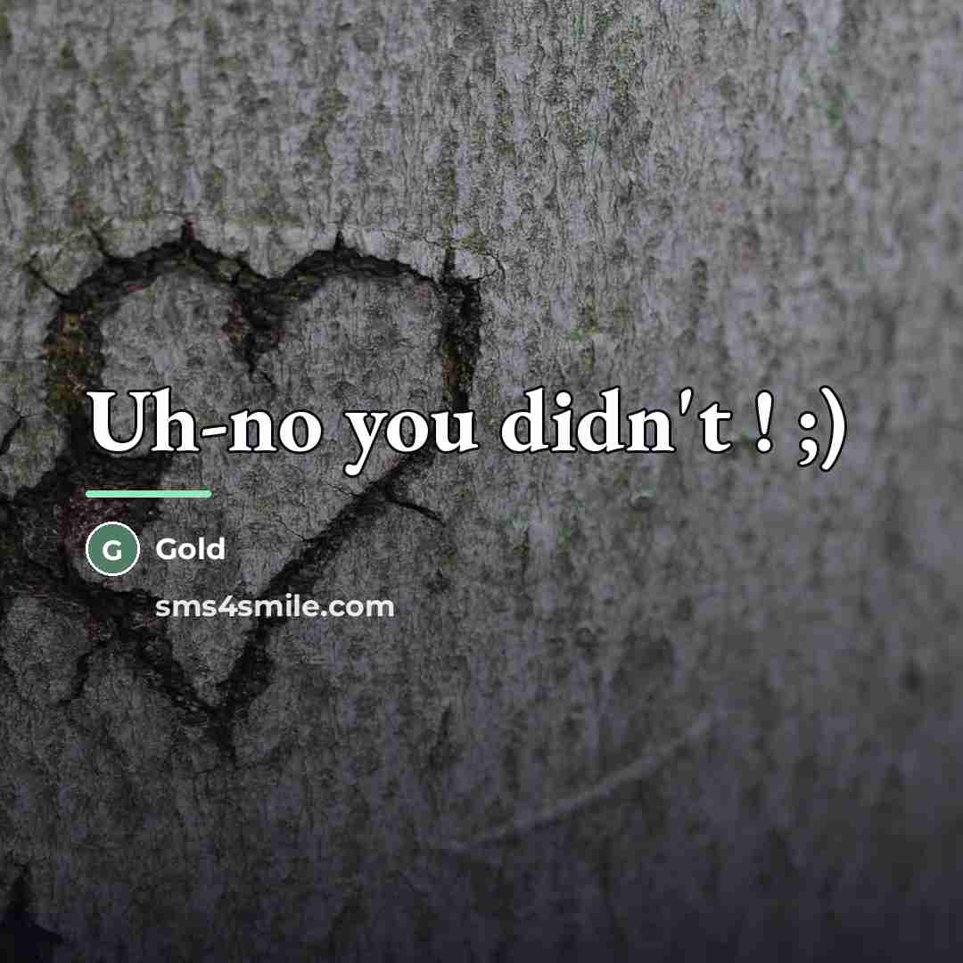 “Uh-no you didn't ! ;)…” quote by Gold