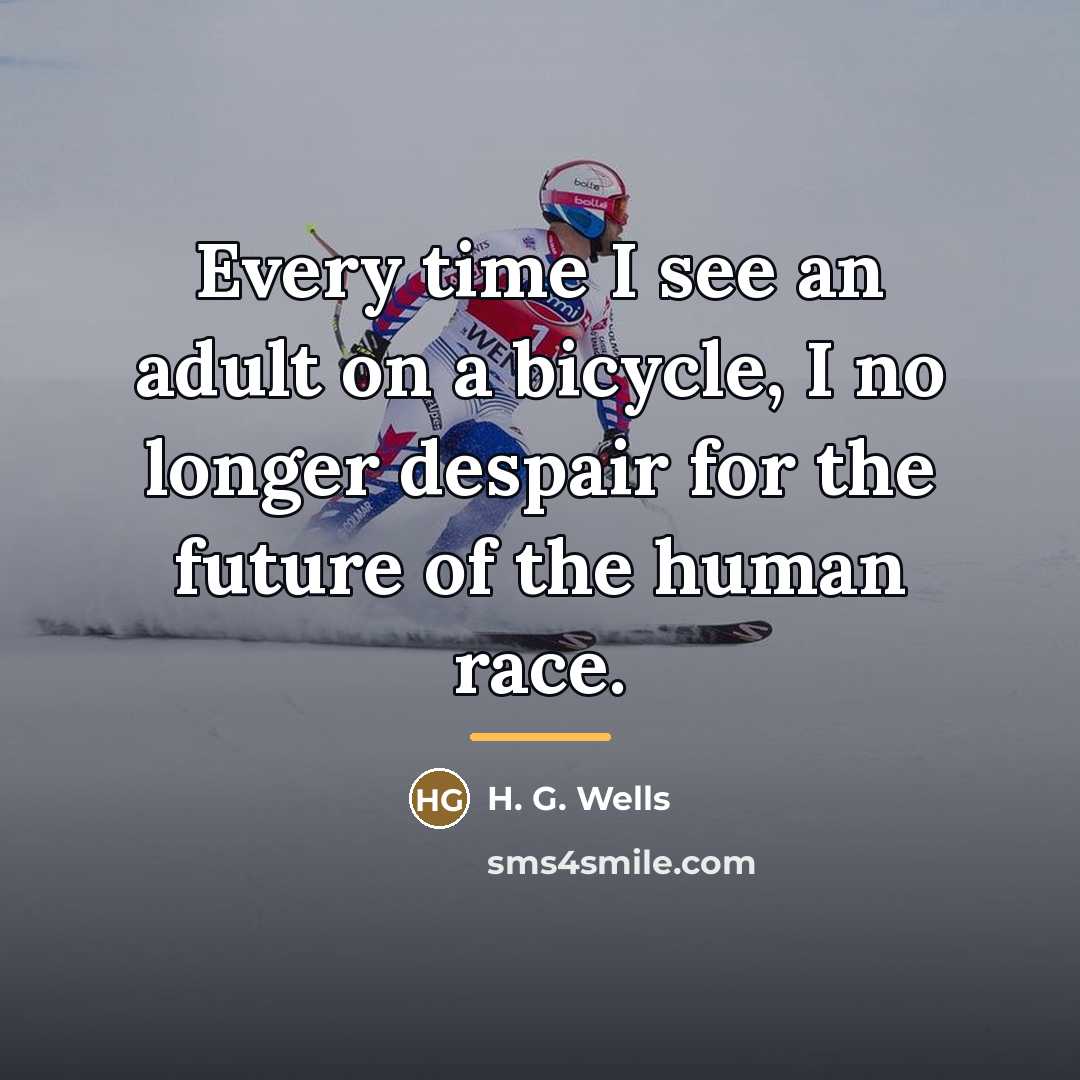 “Every time I see an adult on a bicycle, I…” quote by H. G. Wells