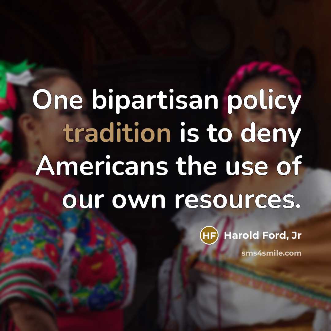 “One bipartisan policy tradition is to deny Americans the use…” quote by Harold Ford, Jr