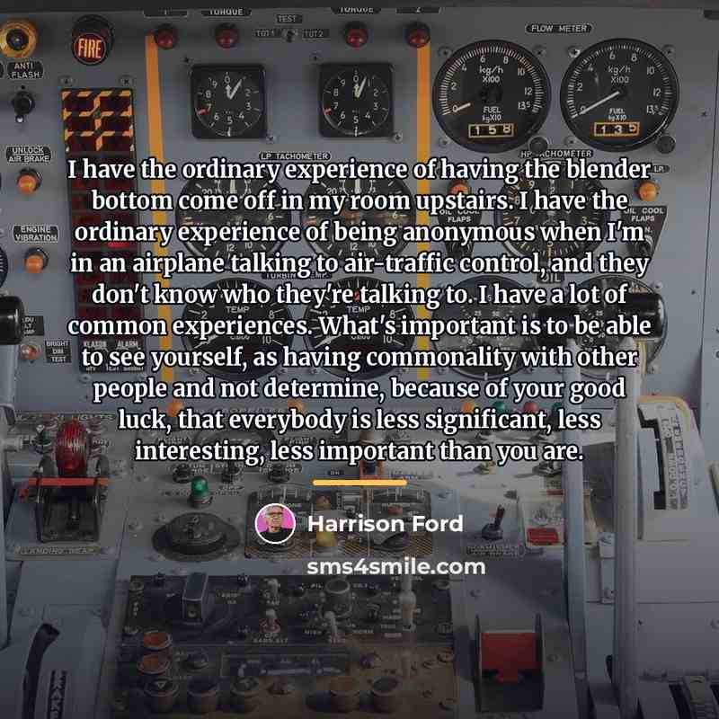 “I have the ordinary experience of having the blender bottom…” quote by Harrison Ford