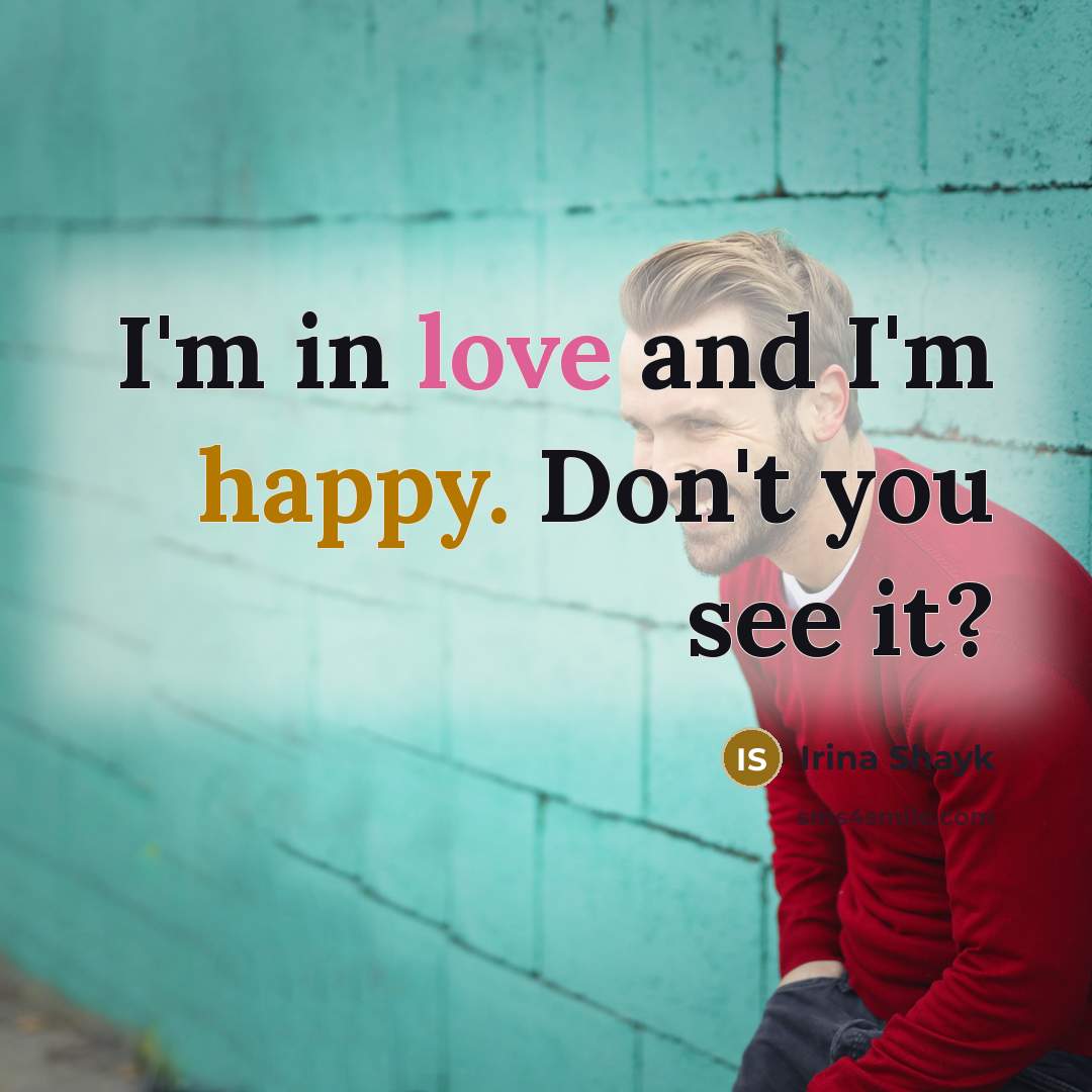 “I'm in love and I'm happy. Don't you see it?…” quote by Irina Shayk