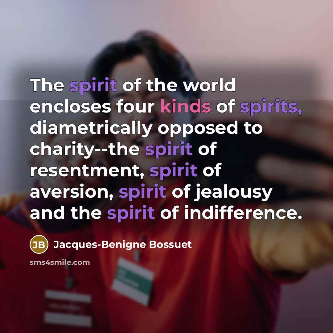 “The spirit of the world encloses four kinds of spirits,…” quote by Jacques-Benigne Bossuet