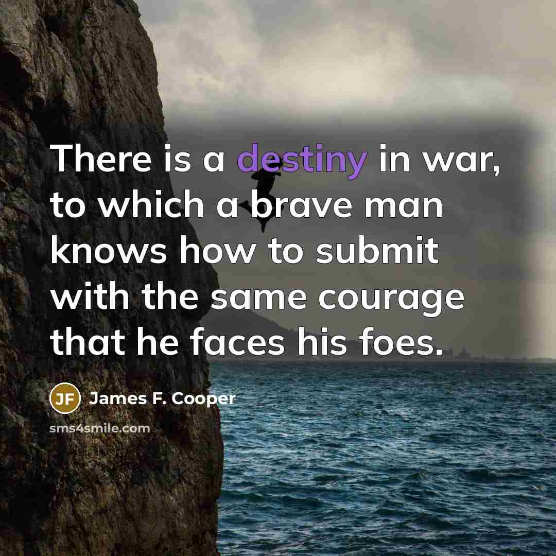 “There is a destiny in war, to which a brave…” quote by James F. Cooper