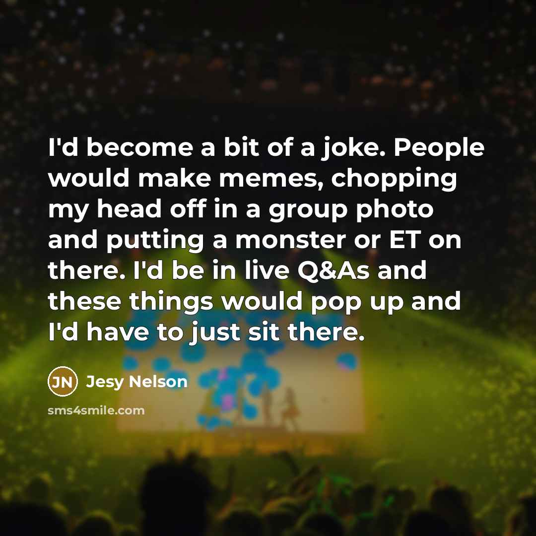 “I'd become a bit of a joke. People would make…” quote by Jesy Nelson