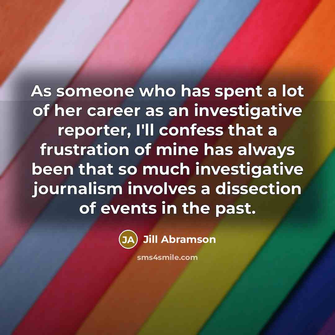 “As someone who has spent a lot of her career…” quote by Jill Abramson