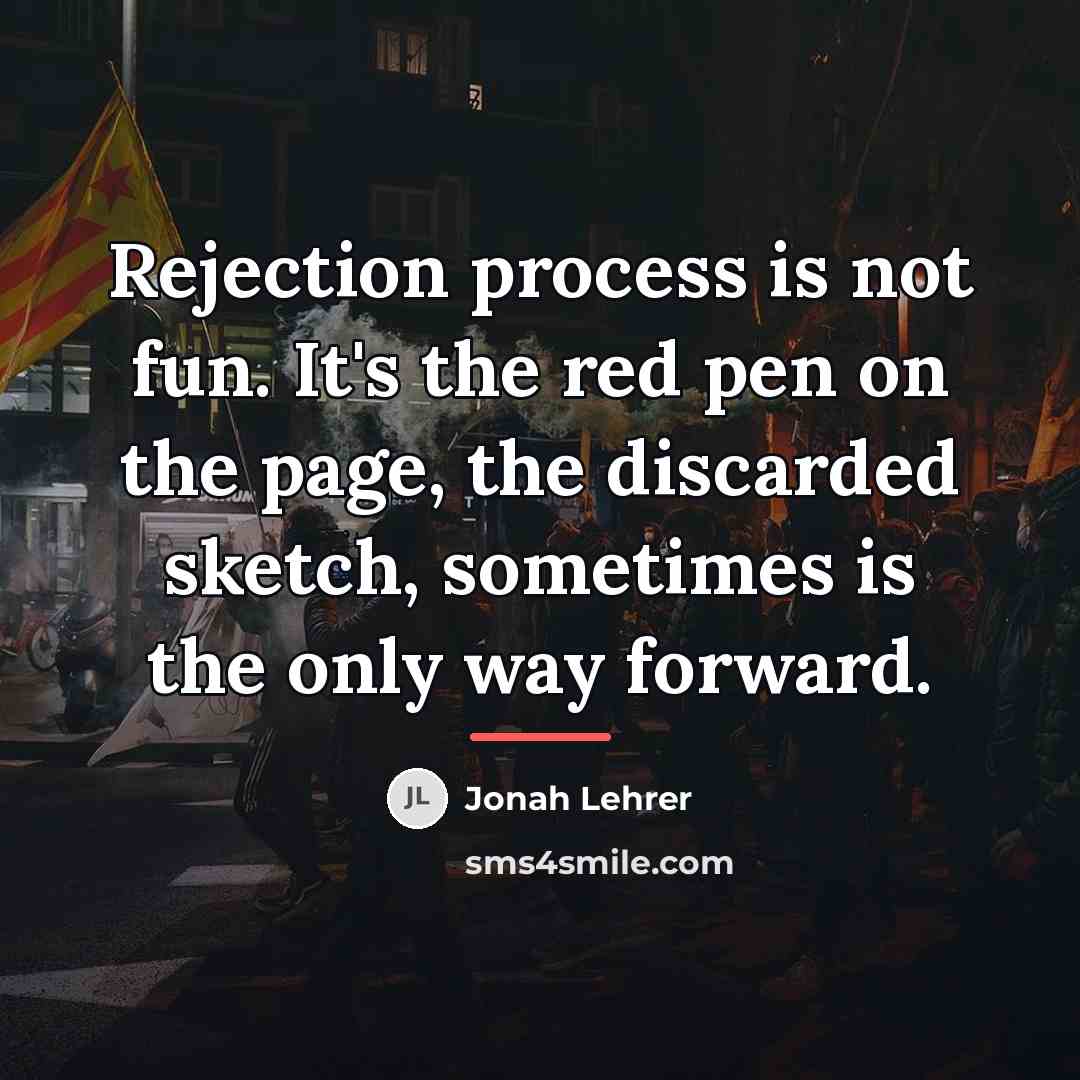 “Rejection process is not fun. It's the red pen on…” quote by Jonah Lehrer