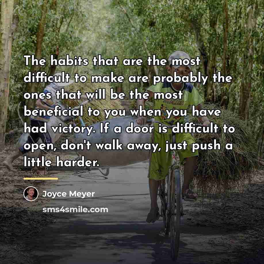“The habits that are the most difficult to make are…” quote by Joyce Meyer