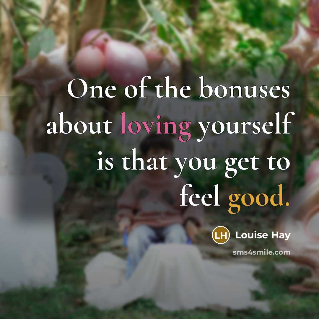 “One of the bonuses about loving yourself is that you…” quote by Louise Hay