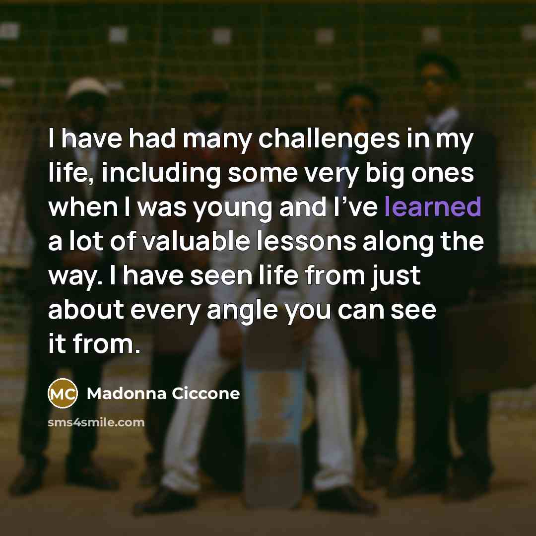 “I have had many challenges in my life, including some…” quote by Madonna Ciccone