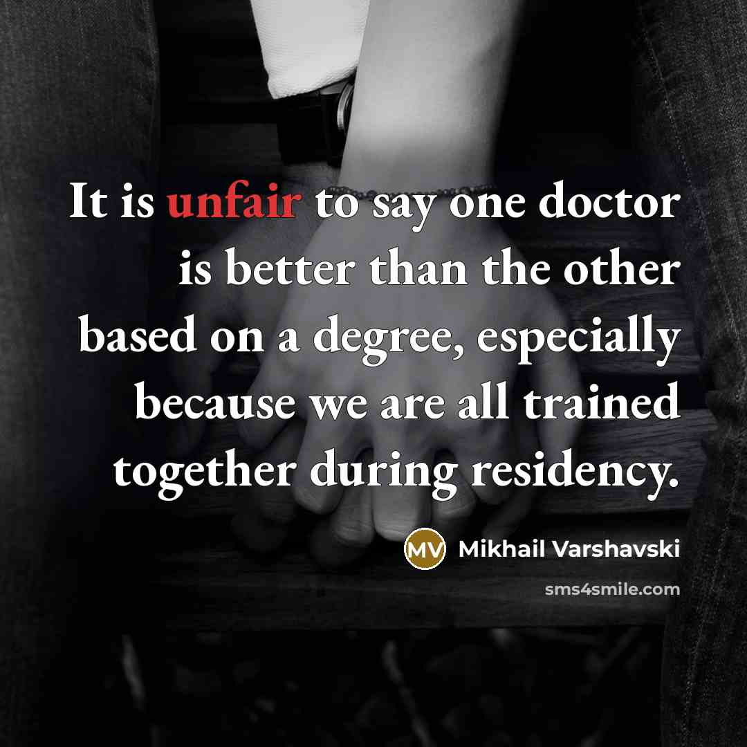 “It is unfair to say one doctor is better than…” quote by Mikhail Varshavski