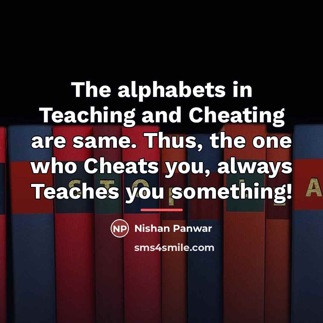 “The alphabets in Teaching and Cheating are same. Thus, the…” quote by Nishan Panwar