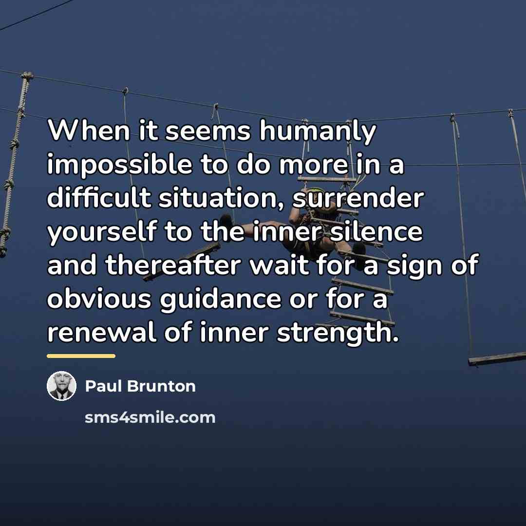 “When it seems humanly impossible to do more in a…” quote by Paul Brunton
