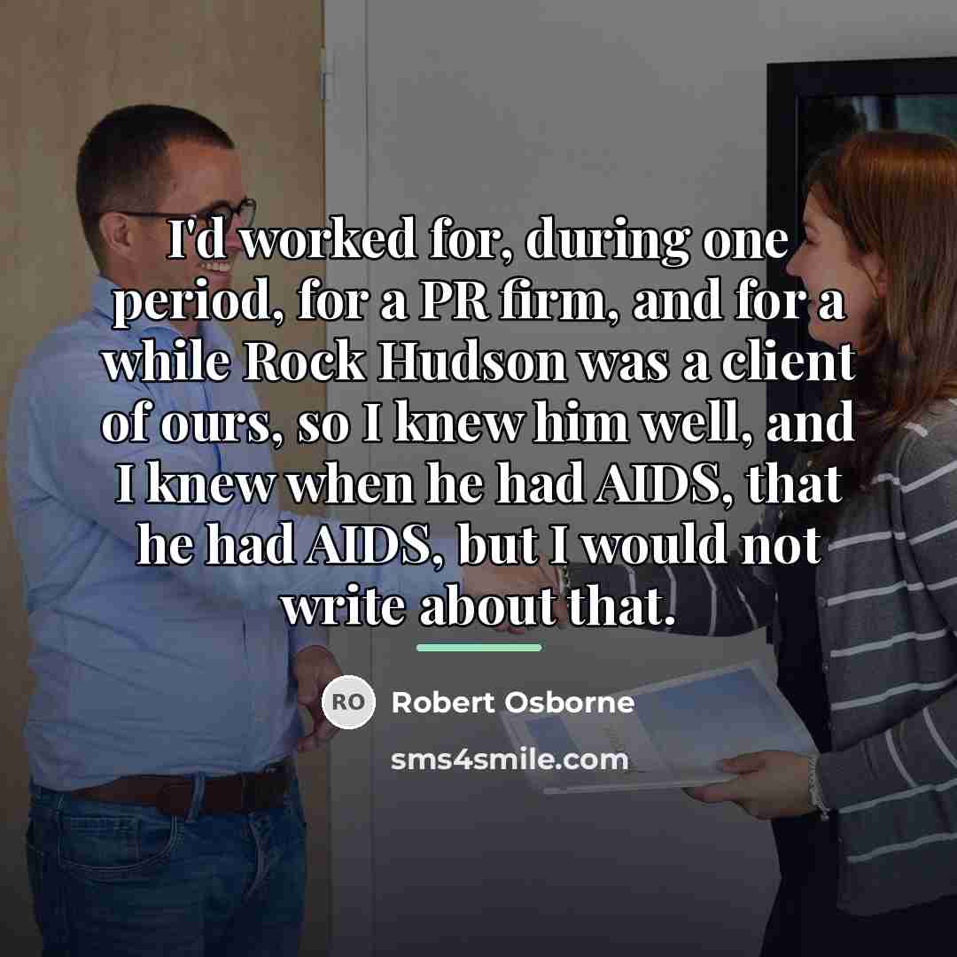 “I'd worked for, during one period, for a PR firm,…” quote by Robert Osborne