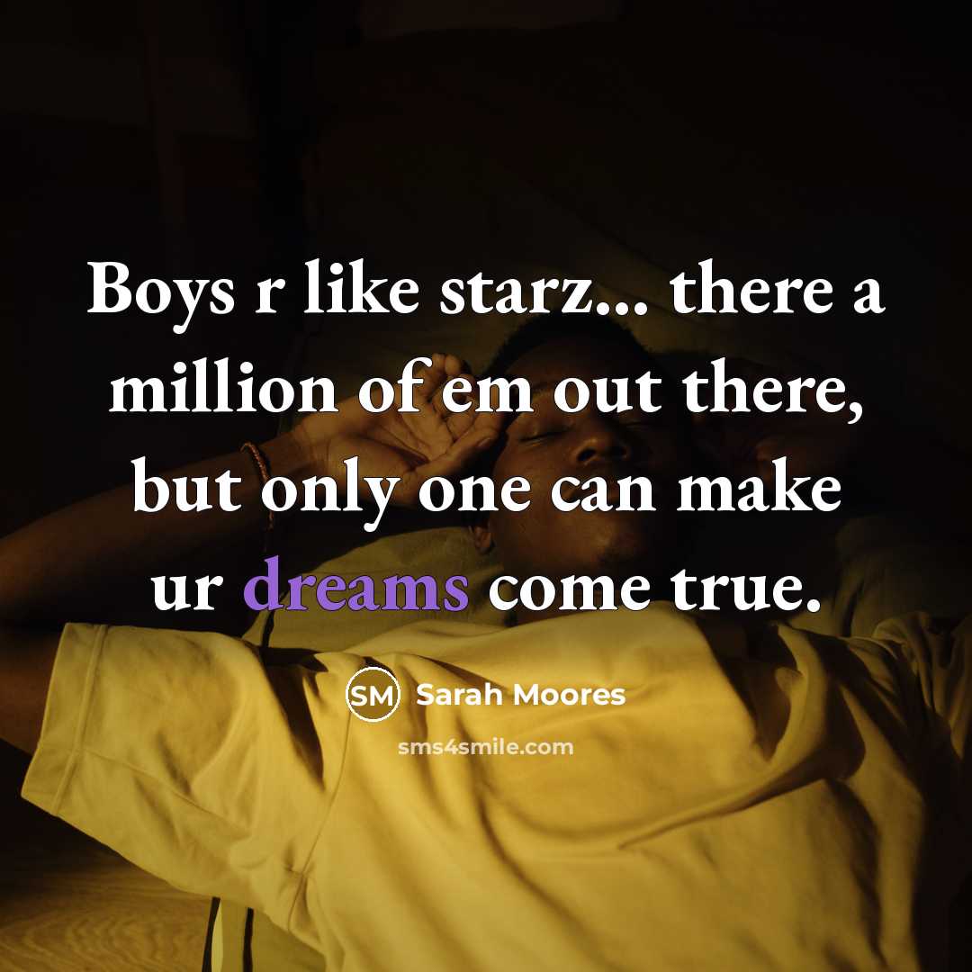“Boys r like starz... there a million of em out…” quote by Sarah Moores