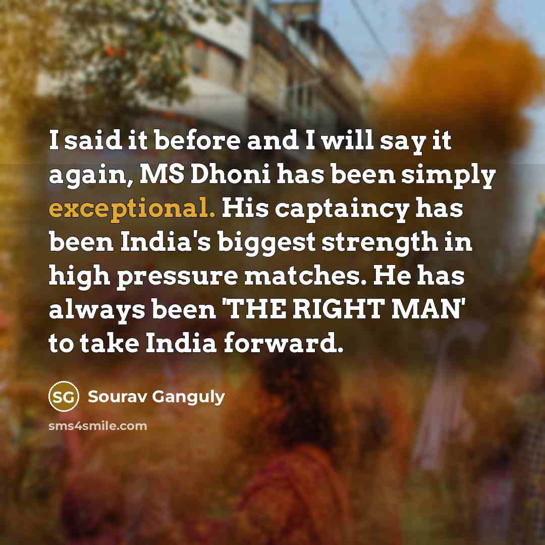 “I said it before and I will say it again,…” quote by Sourav Ganguly