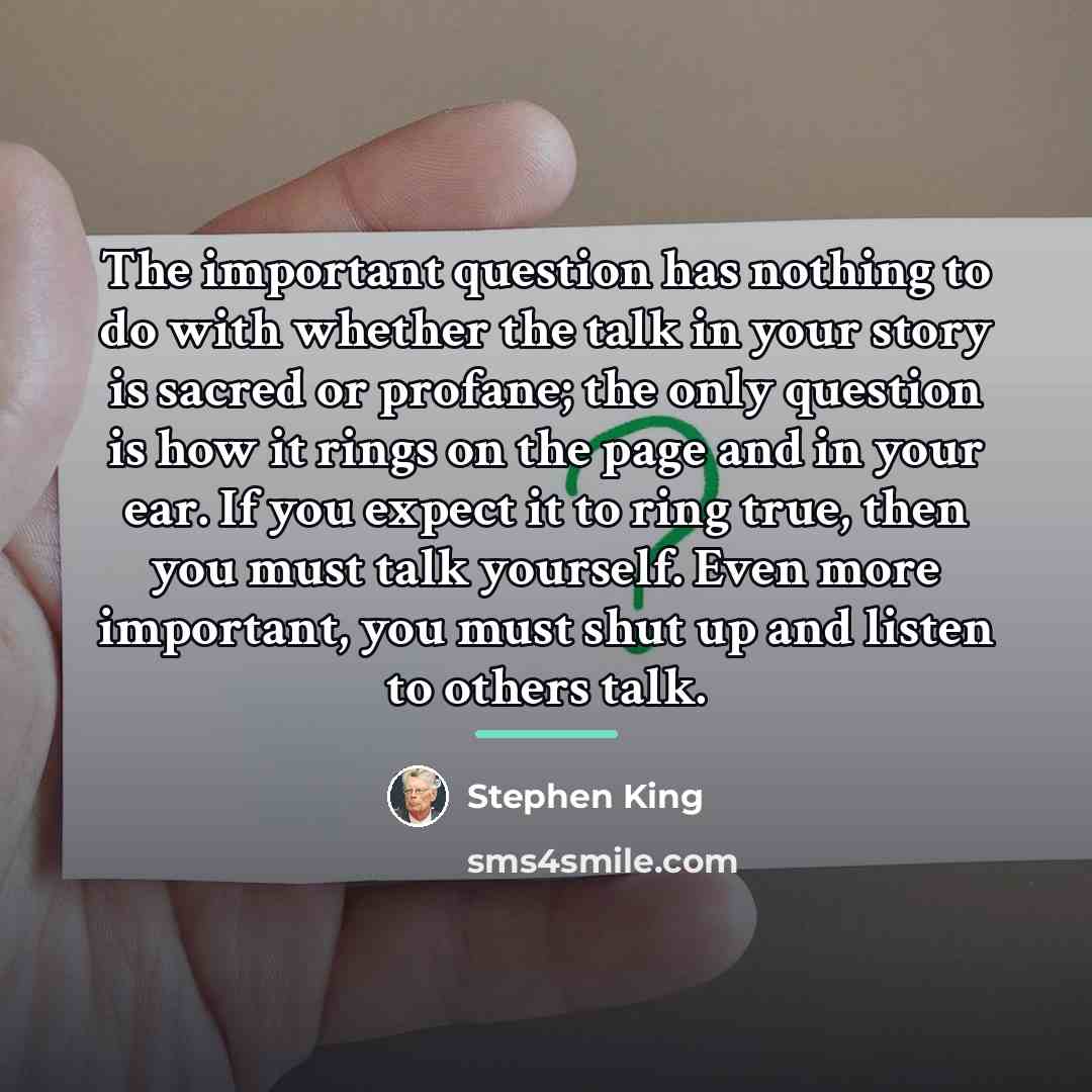 “The important question has nothing to do with whether the…” quote by Stephen King