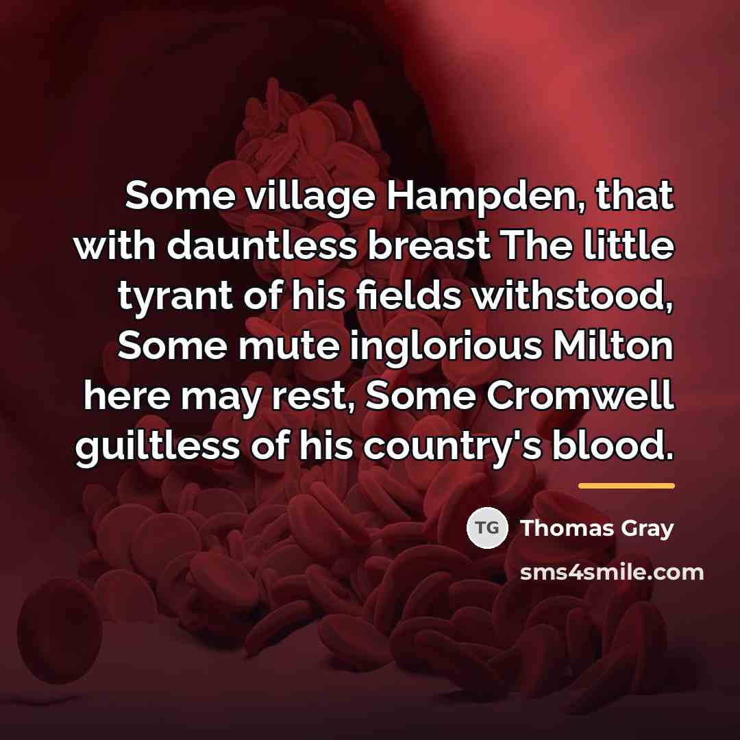 “Some village Hampden, that with dauntless breast The little tyrant…” quote by Thomas Gray