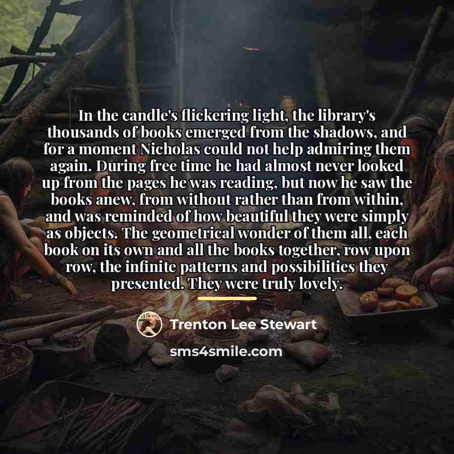 “In the candle's flickering light, the library's thousands of books…” quote by Trenton Lee Stewart