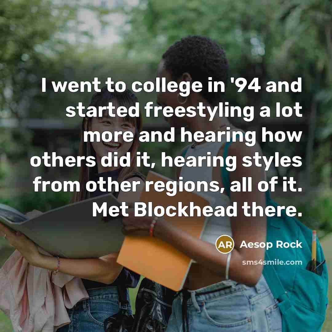 “I went to college in '94 and started freestyling a…” quote by Aesop Rock