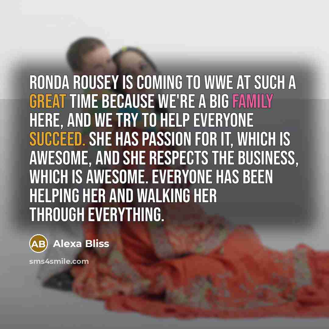 “Ronda Rousey is coming to WWE at such a great…” quote by Alexa Bliss