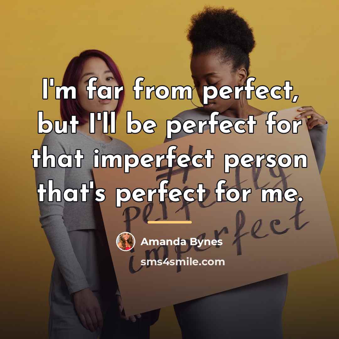 “I'm far from perfect, but I'll be perfect for that…” quote by Amanda Bynes