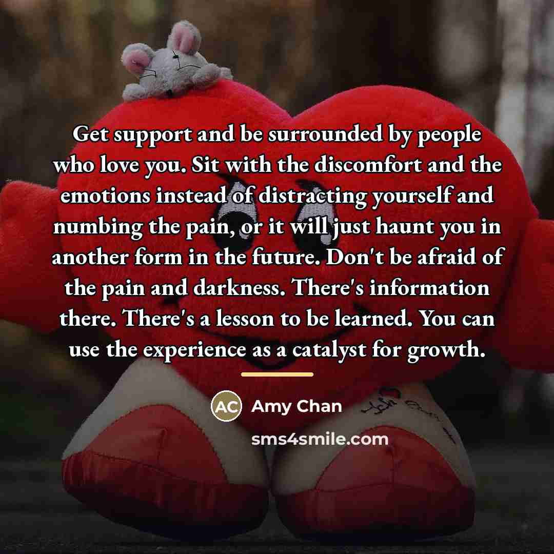 “Get support and be surrounded by people who love you.…” quote by Amy Chan