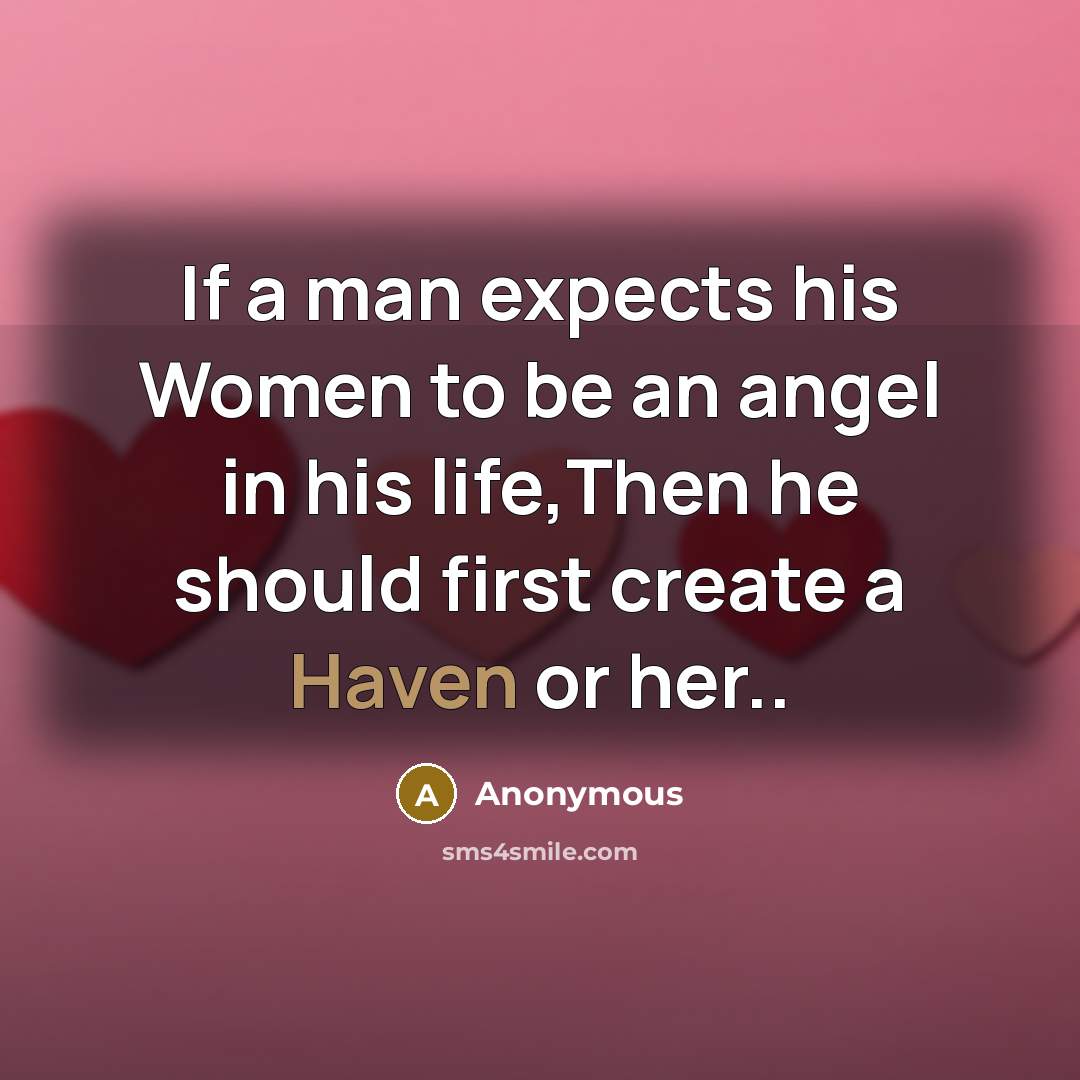 “If a man expects his Women to be an angel…” quote by Anonymous