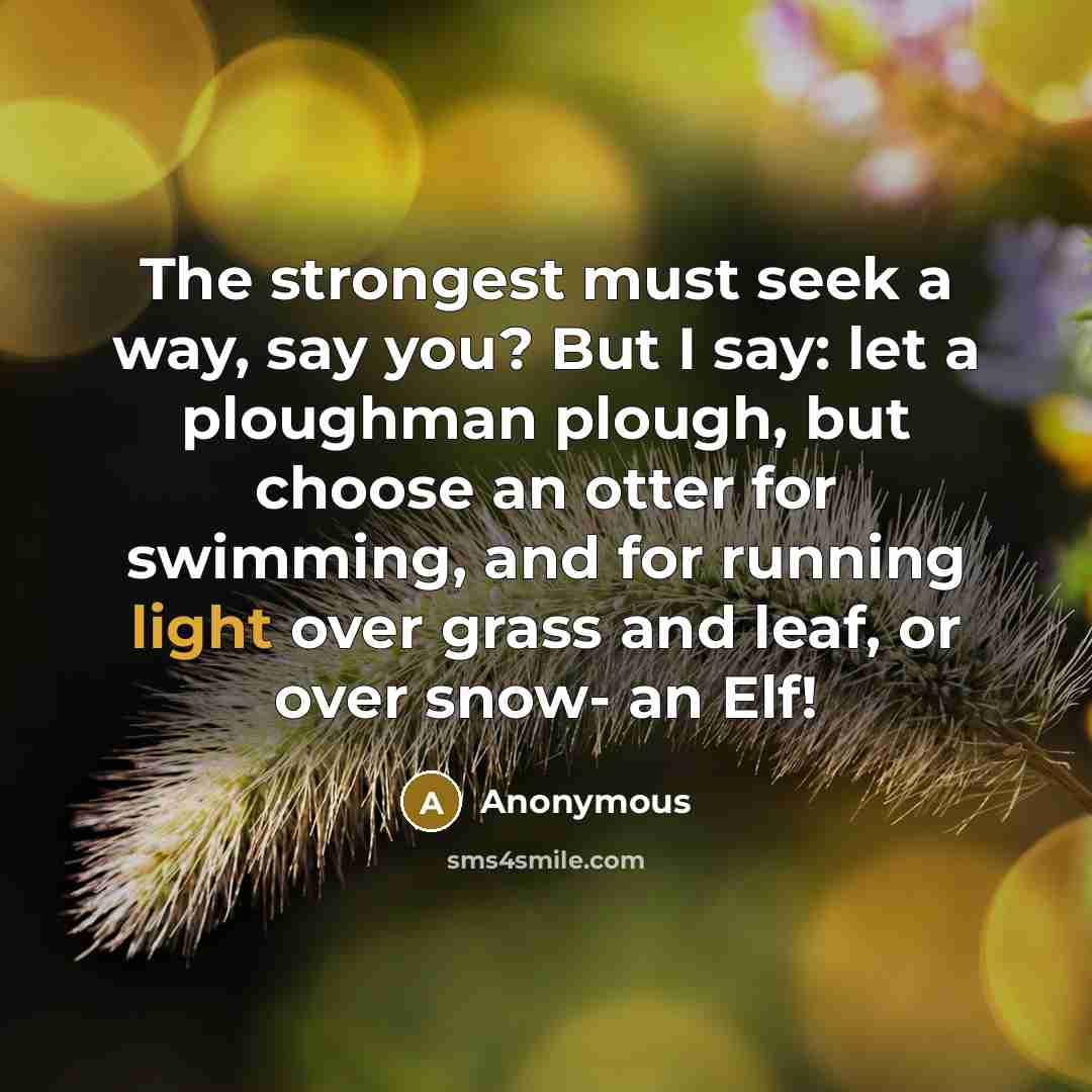 “The strongest must seek a way, say you? But I…” quote by Anonymous