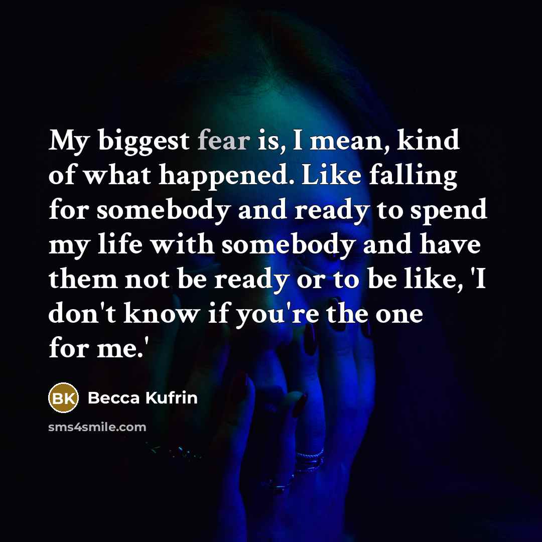 “My biggest fear is, I mean, kind of what happened.…” quote by Becca Kufrin