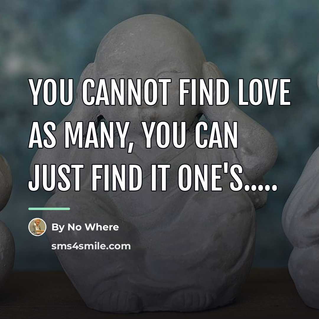 “You cannot find love as many, you can just find…” quote by By No Where