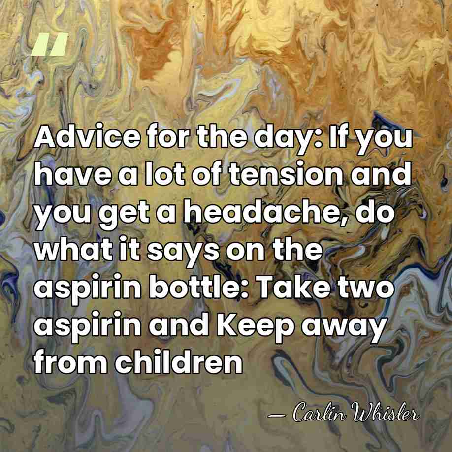 Advice for the day: If you have a lot of tension and&hellip; - Carlin Whisler
