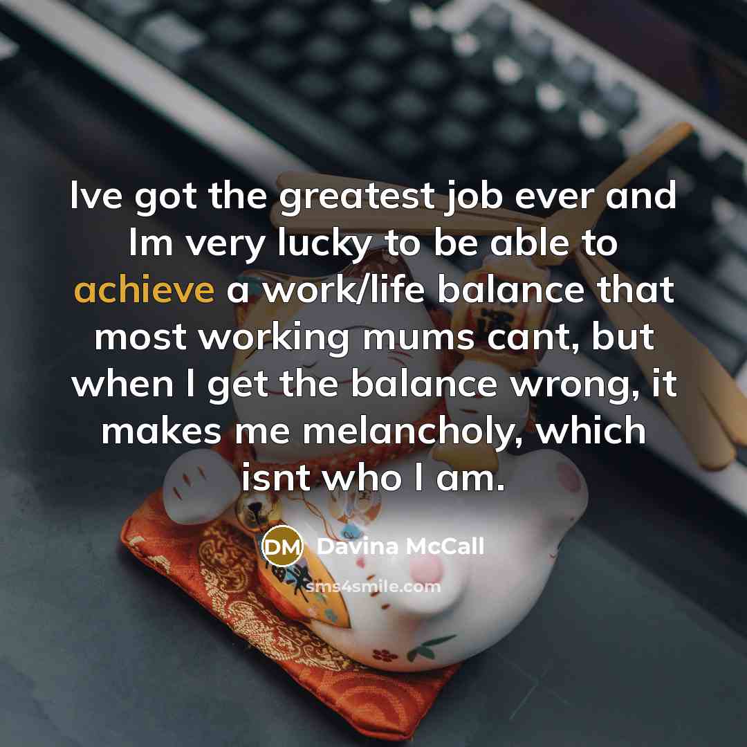 “Ive got the greatest job ever and Im very lucky…” quote by Davina McCall