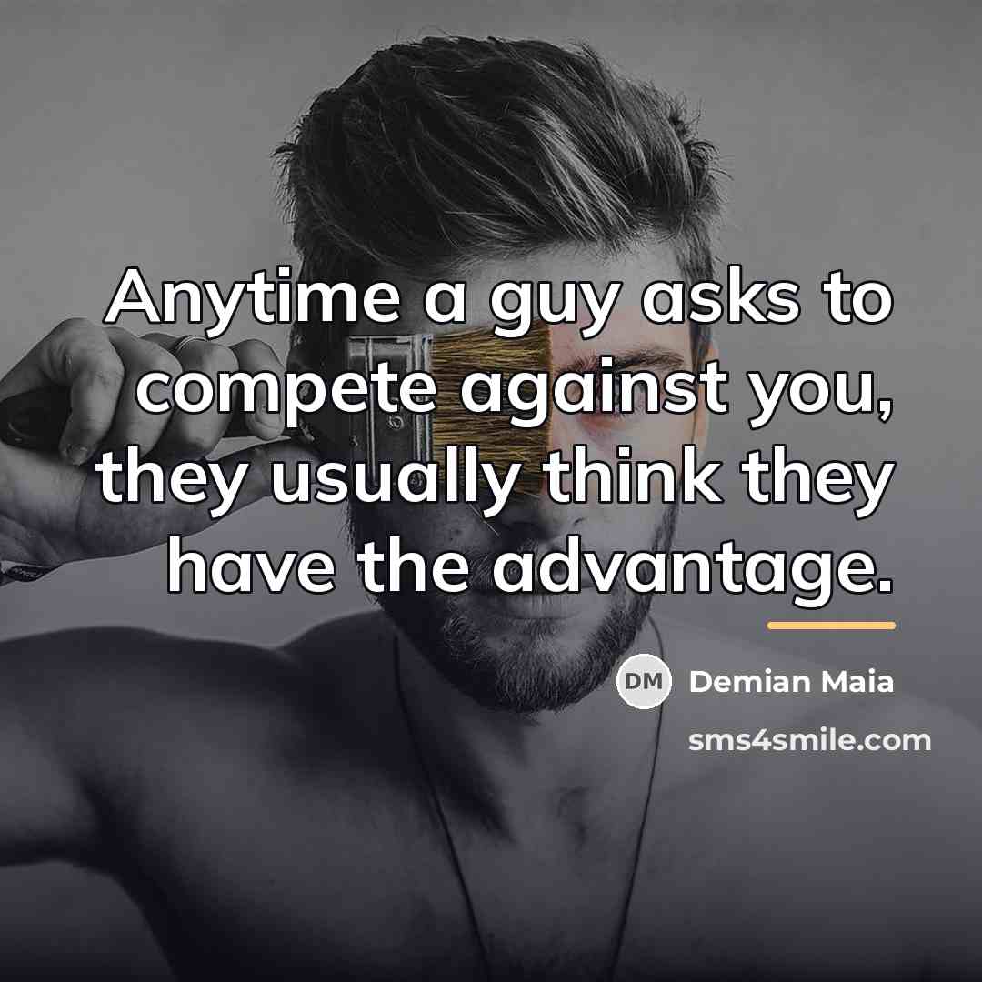 “Anytime a guy asks to compete against you, they usually…” quote by Demian Maia
