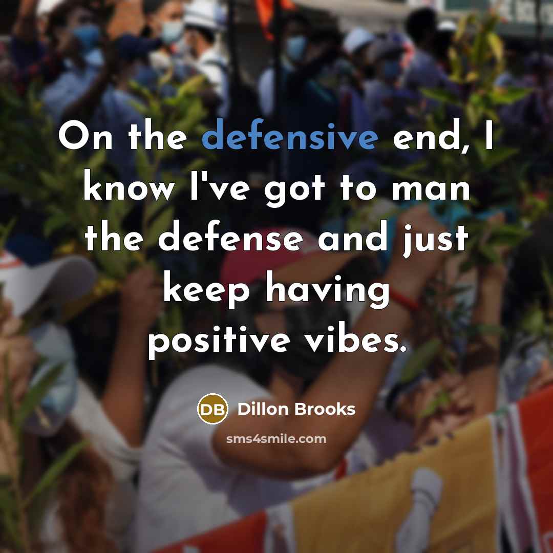 “On the defensive end, I know I've got to man…” quote by Dillon Brooks
