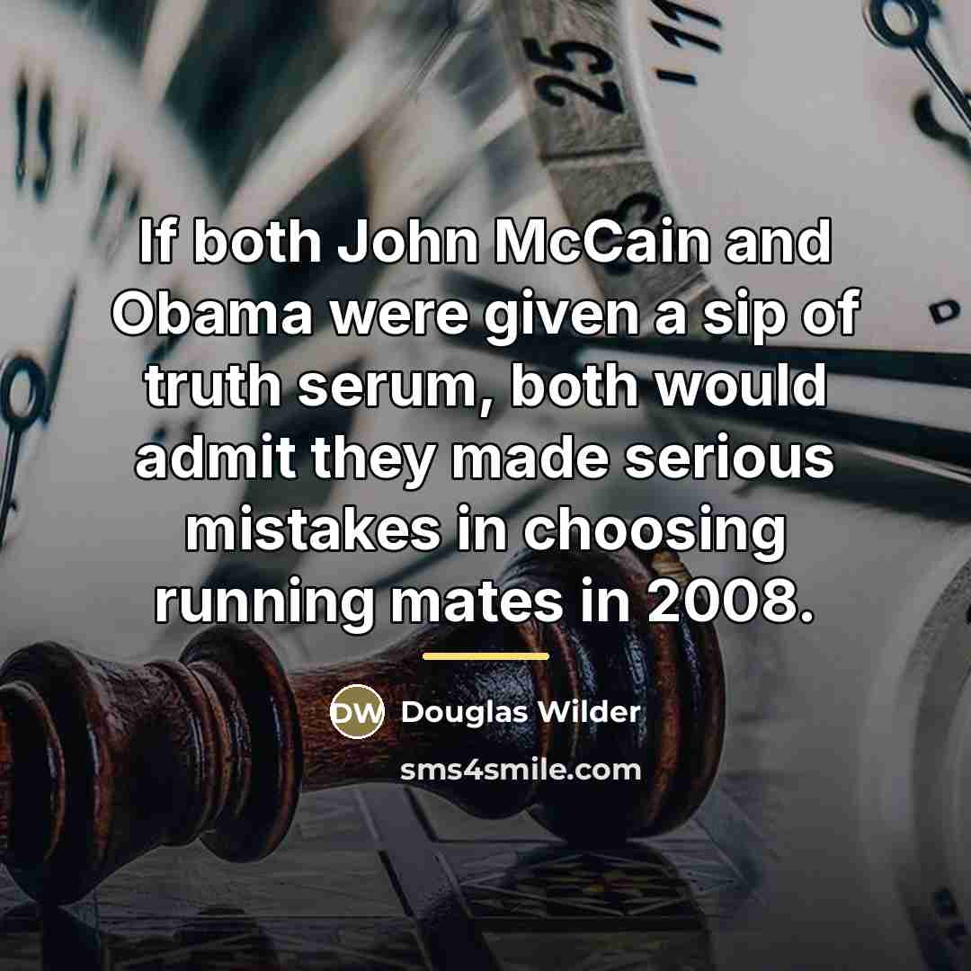 “If both John McCain and Obama were given a sip…” quote by Douglas Wilder