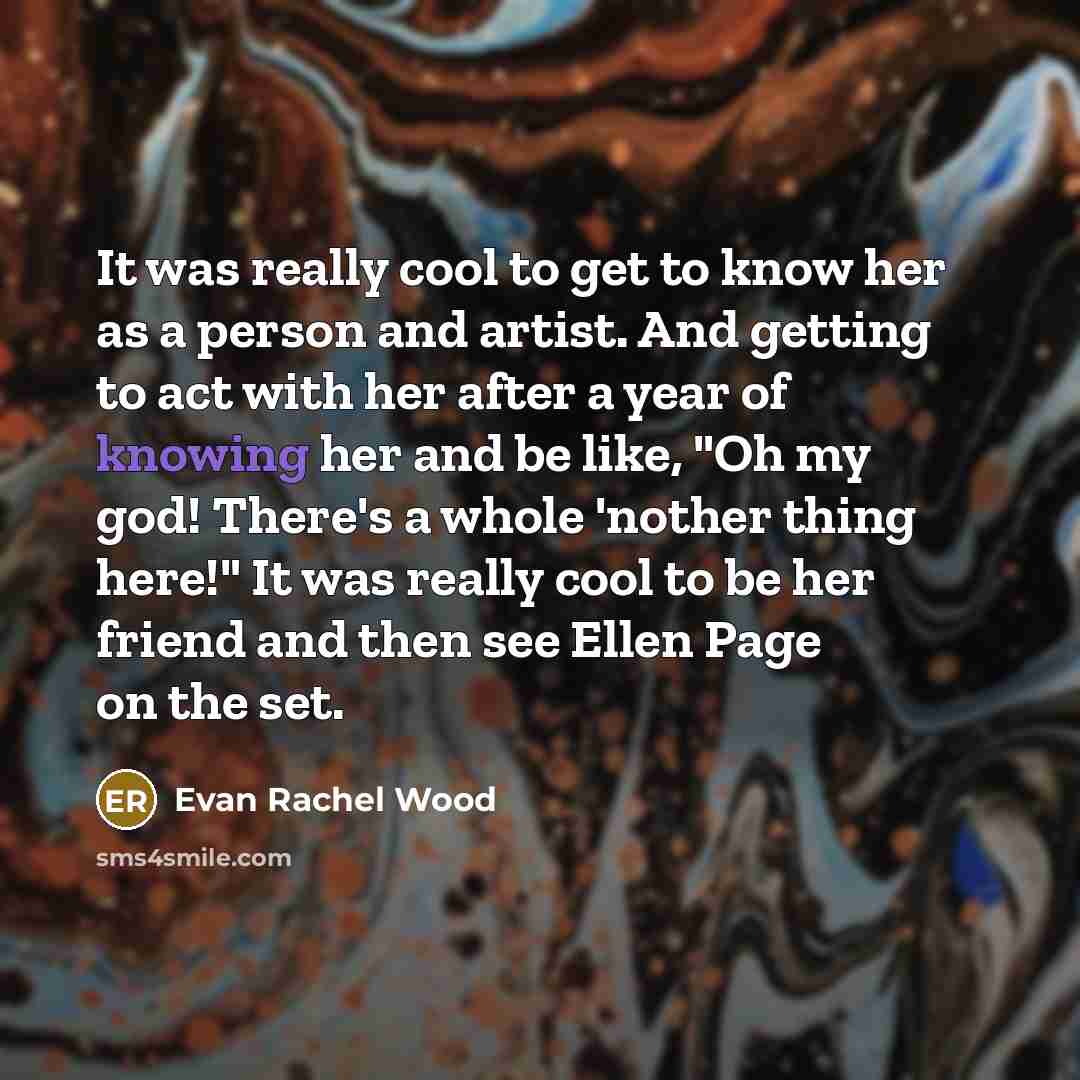 “It was really cool to get to know her as…” quote by Evan Rachel Wood