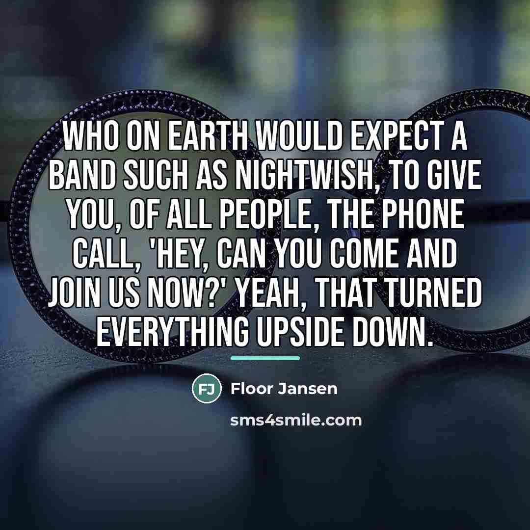 “Who on earth would expect a band such as Nightwish,…” quote by Floor Jansen